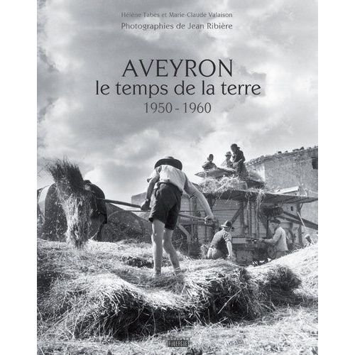 L'aveyron, Le Temps De La Terre : 1950-1960