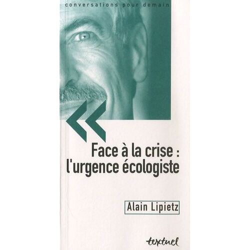 Face À La Crise : L'urgence Écologiste