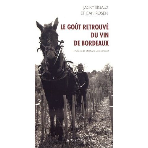 Le Goût Retrouvé Du Vin De Bordeaux