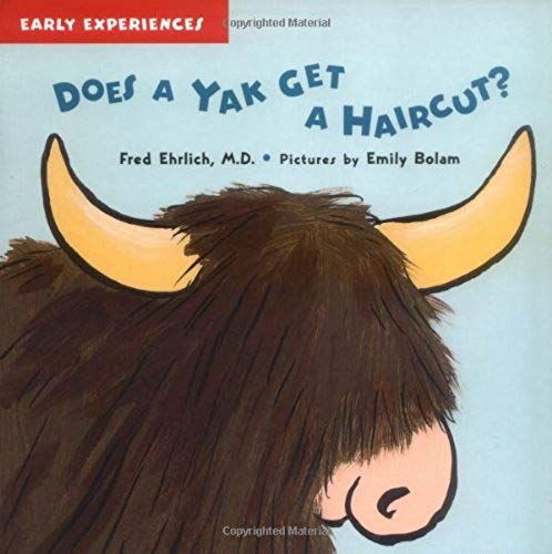 Does A Yak Get A Haircut? (Early Experiences) (Early Experiences)