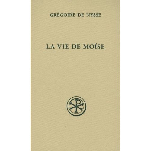 La Vie De Moïse - Ou Traité De La Perfection En Matière De Vertu