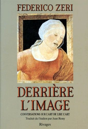 Derriere L'image - Conversations Sur L'art De Lire L'art