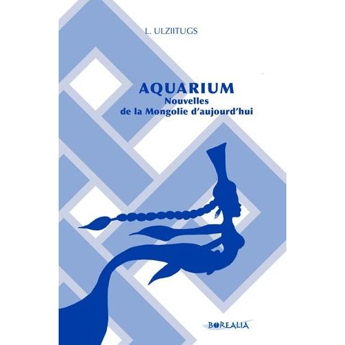Aquarium - Nouvelles De La Mongolie D'aujourd'hui