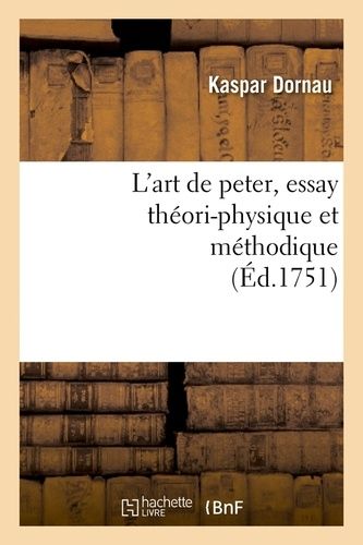 L'art De Peter, Essay Théori-Physique Et Méthodique (Éd.1751)