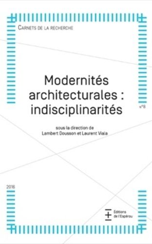 Modernités Architecturales : Indisciplinarités