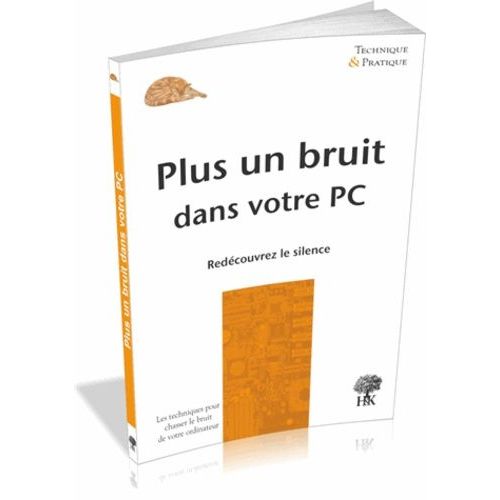 Plus Un Bruit Dans Votre Pc - Redécouvrez Le Silence