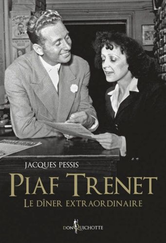 Piaf-Trenet, Le Dîner Extraordinaire