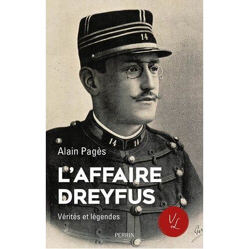 L'affaire Dreyfus - Vérités Et Légendes