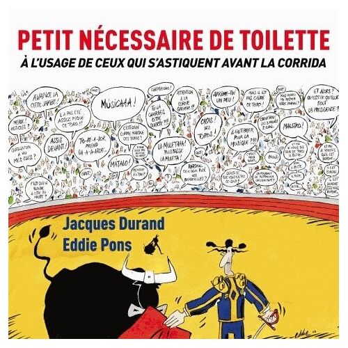 Petit Nécessaire De Toilette - A L'usage De Ceux Qui S'astiquent Avant La Corrida