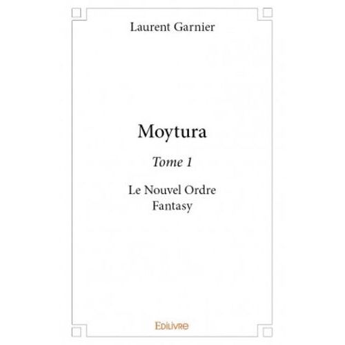 Moytura - Tome 1 - Le Nouvel Ordre