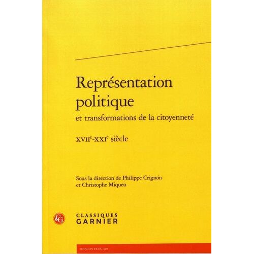 Représentation Politique Et Transformations De La Citoyenneté - Xviie-Xxie Siècle