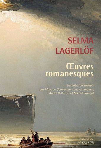 Oeuvres Romanesques - La Légende De Gösta Berling - Les Liens Invisibles - Le Violon Du Fou - Le Cocher - Des Trolls Et Des Hommes - Le Banni - L'anneau Maudit - Le Livre De Noël