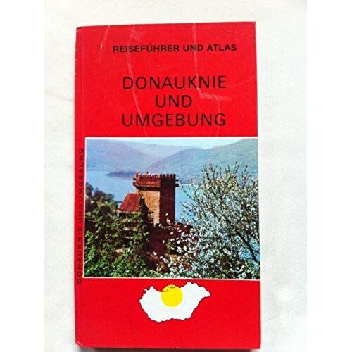 Donauknie Und Umgebung (Reisefuhrer Und Atlas) (German Edition)