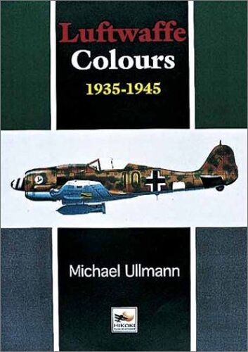 Lufwaffe Colours 1935 1945 Michael Ullmann