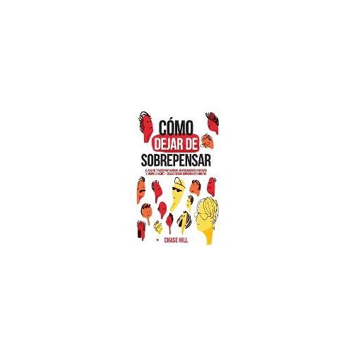 Cómo Dejar De Sobrepensar