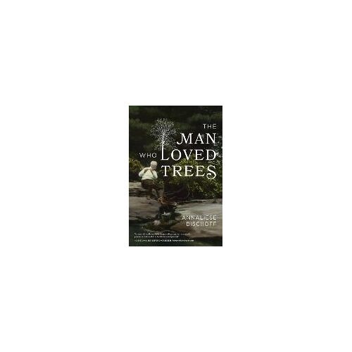 The Man Who Loved Trees