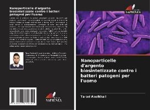 Nanoparticelle D'argento Biosintetizzate Contro I Batteri Patogeni Per L'uomo