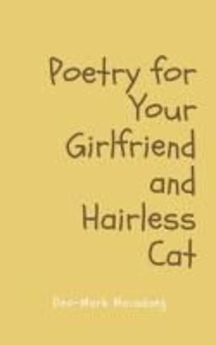 Poetry For Your Girlfriend And Hairless Cat