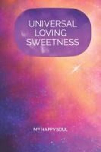 Universal Loving Sweetness