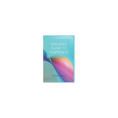 The Soul Flow To Happiness