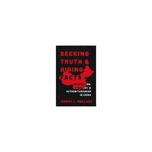 Seeking Truth And Hiding Facts: Information, Ideology, And Authoritarianism In China