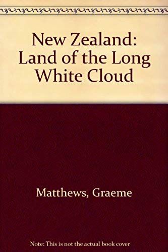 New Zealand: Land Of The Long White Cloud