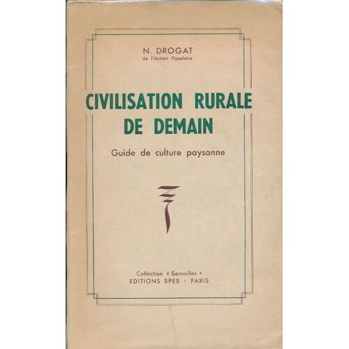 Civilisation Rurale De Demain. Guide De Culture Paysanne