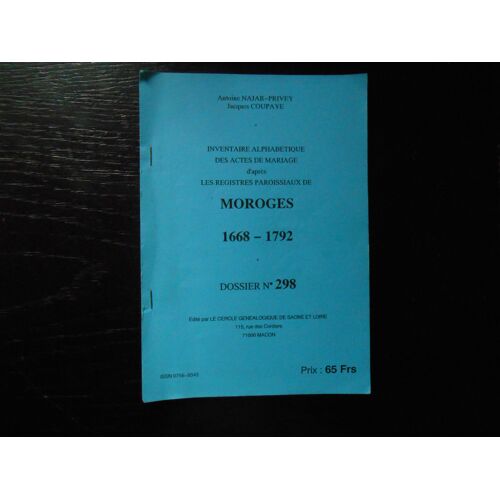 Cercle Généalogique De Saône Et Loire N° 298 : Mariages Moroges 1668 - 1792