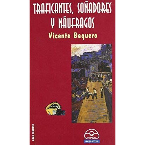 Baquero Vázquez, V: Traficantes, Soñadores Y Náufragos