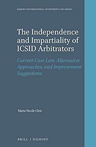 The Independence And Impartiality Of Icsid Arbitrators