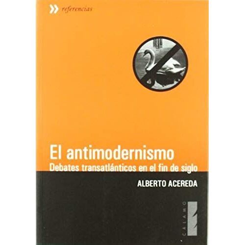Acereda, A: Antimodernismo : Debates Transatlánticos En El F