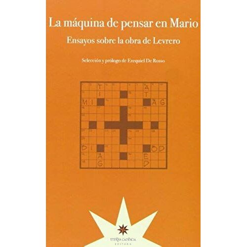 Maquina De Pensar En Mario:Ensayos Sobre La Obra De Levrero