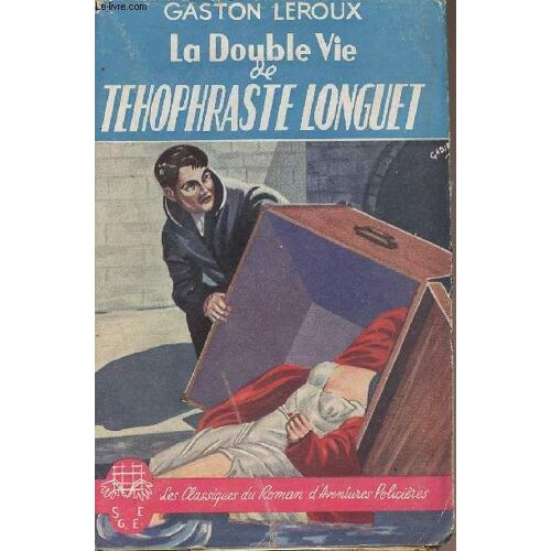La Double Vie De Théophraste Longuet