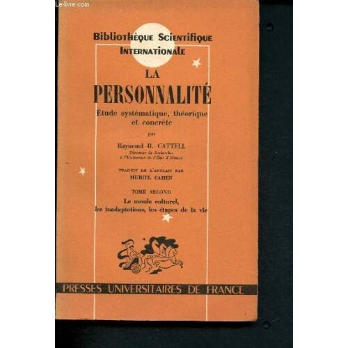 La Personnalité - Etude Systématique, Théorie Et Concrète - Tome Ii : Le Moule Culturel, Les Inadaptations, Les Étapes De La Vie