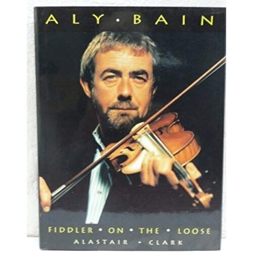 Aly Bain: Fiddler On The Loose