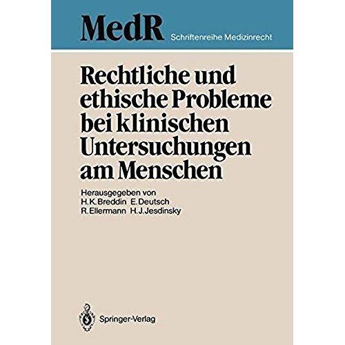 Rechtliche Und Ethische Probleme Bei Klinischen Untersuchungen Am Menschen