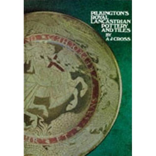 Pilkington's Royal Lancastrian Pottery And Tiles