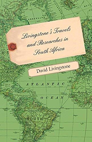 Livingstone's Travels And Researches In South Africa - Including A Sketch Of Sixteen Years' Residence In The Interior Of Africa And A Journey From The Cape Of Good Hope To Loanda On The West Coast, Thence Across The Continent, Down The River Zambesi, To T