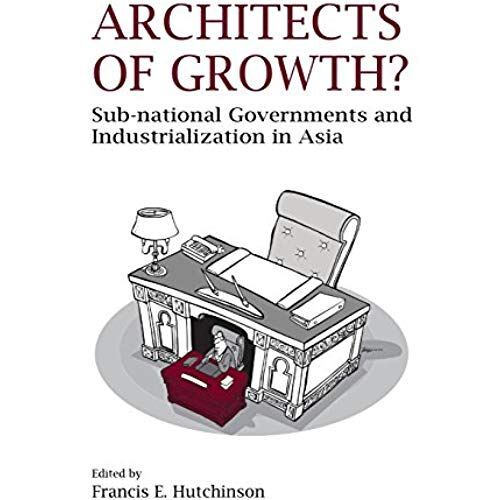 Architects Of Growth? Sub-National Governments And Industrialization In Asia
