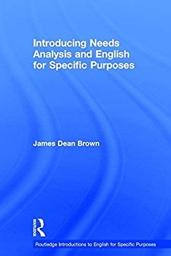 Introducing Needs Analysis And English For Specific Purposes