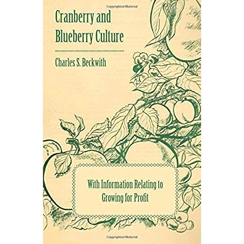 Cranberry And Blueberry Culture - With Information Relating To Growing For Profit