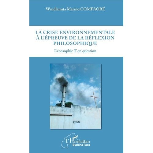 La Crise Environnementale À L'épreuve De La Réflexion Philosophique - L'écosophie T En Question