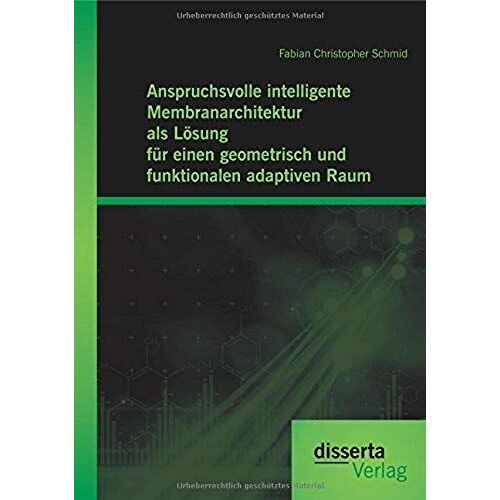 Anspruchsvolle Intelligente Membranarchitektur Als Lösung Für Einen Geometrisch Und Funktionalen Adaptiven Raum