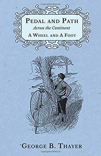 Pedal And Path Across The Continent A Wheel And A Foot