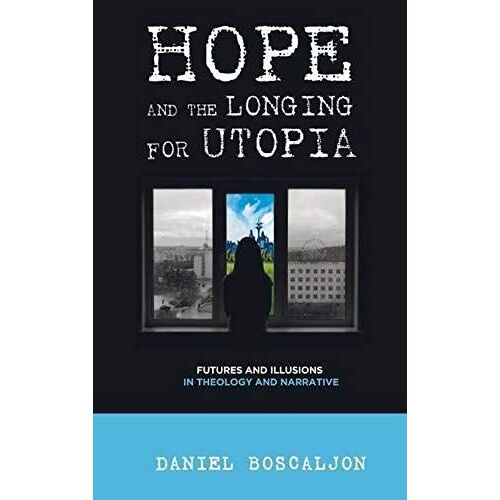 Hope And The Longing For Utopia