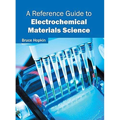 A Reference Guide To Electrochemical Materials Science