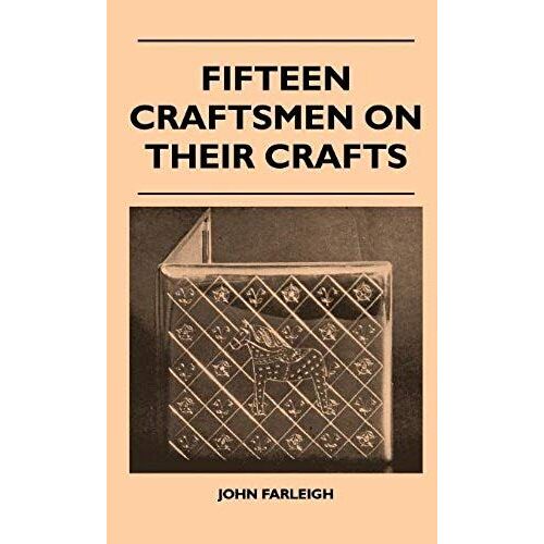 Fifteen Craftsmen On Their Crafts