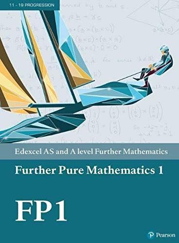 Pearson Edexcel As And A Level Further Mathematics Further Pure Mathematics 1 Textbook + E-Book
