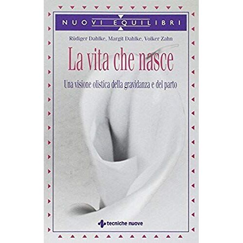 Dahlke, R: Vita Che Nasce. Una Visione Olistica Della Gravid
