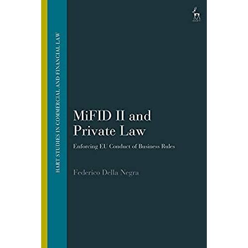 Mifid Ii And Private Law: Enforcing Eu Conduct Of Business Rules (Hart Studies In Commercial And Financial Law)
